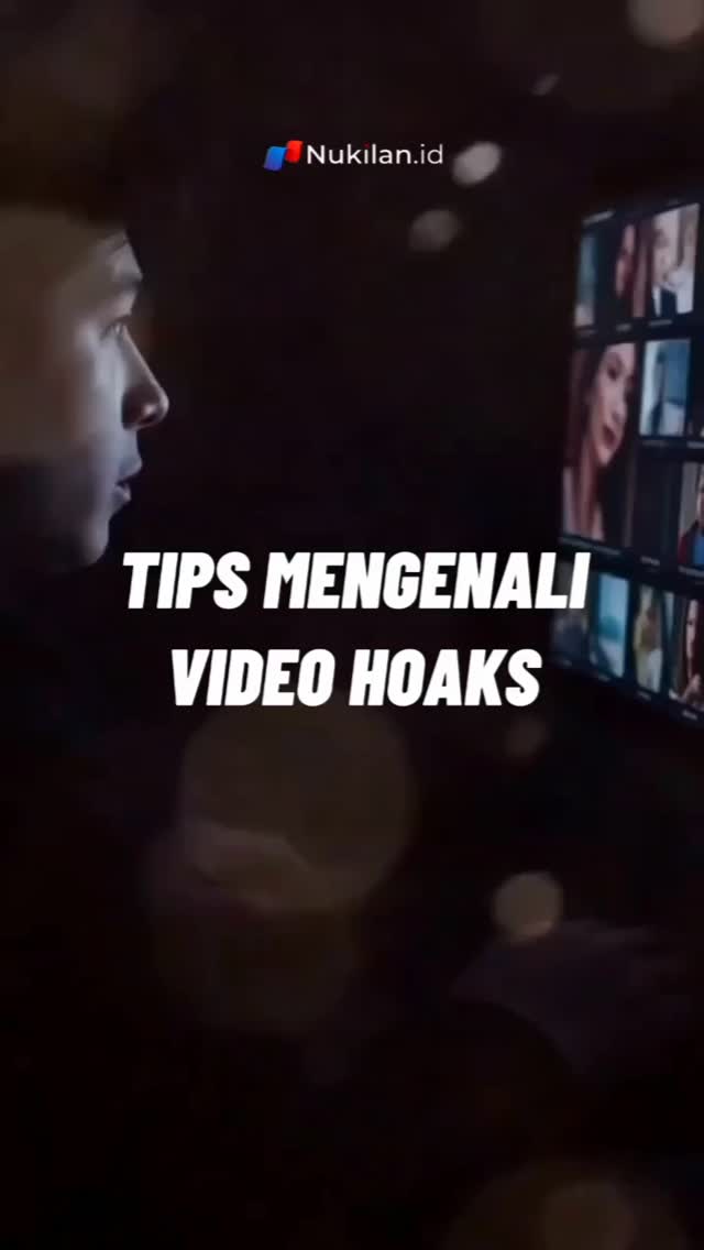 TIPS MENGENALI VIDEO HOAKS