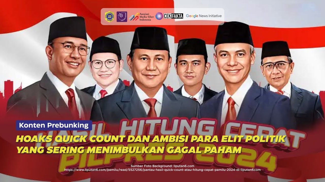 [PREBUNKING] HOAKS QUICK COUNT DAN AMBISI PARA ELIT POLITIK YANG SERING MENIMBULKAN GAGAL PAHAM