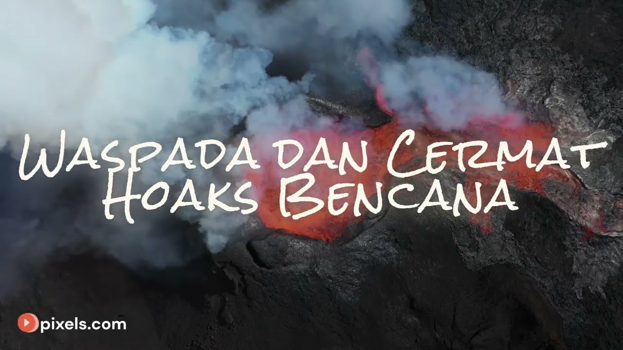 Waspada dan Cermat Hoaks Bencana