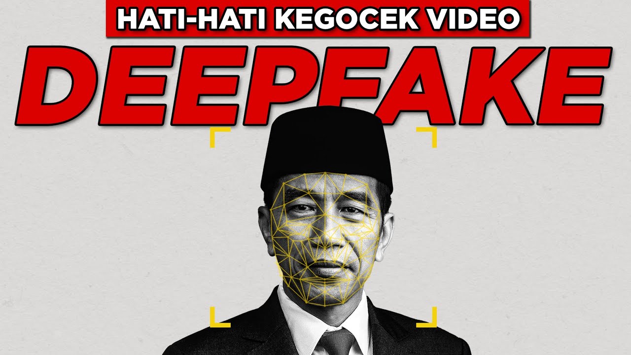 Hati-hati Kegocek Video Deepfake