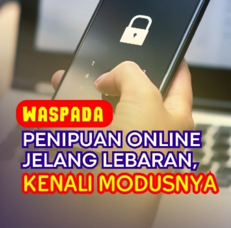 Waspada Penipuan Online Jelang Lebaran, Kenali Modusnya