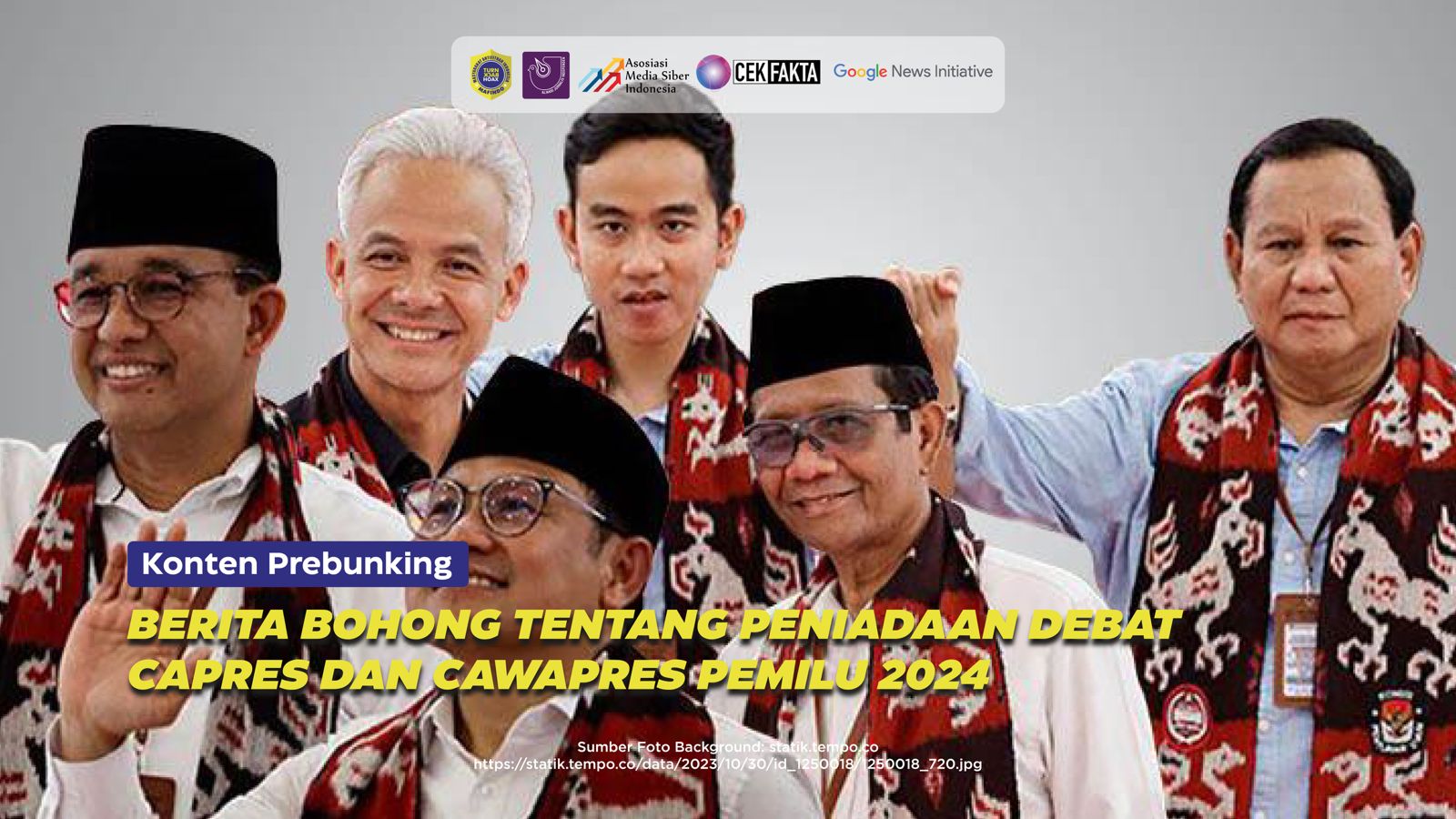 [PREBUNKING] BERITA BOHONG TENTANG PENIADAAN DEBAT CAPRES DAN CAWAPRES PEMILU 2024